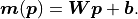 \bm{m}(\bm{p}) = \bm{W} \bm{p} + \bm{b}.