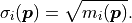 \sigma_i(\bm{p}) = \sqrt{m_i(\bm{p})}.