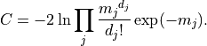 C = -2 \ln \prod_j \frac{{m_j}^{d_j}}{d_j!}\exp(-m_j).