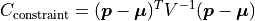 C_\mathrm{constraint} = (\bm{p} - \bm{\mu})^T V^{-1} (\bm{p} - \bm{\mu})