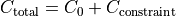 C_\mathrm{total} = C_0 + C_\mathrm{constraint}