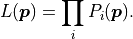 L(\bm{p}) = \prod_i P_i(\bm{p}).